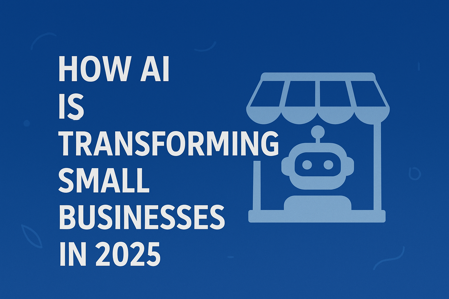 AI Transforming Small Business 2025