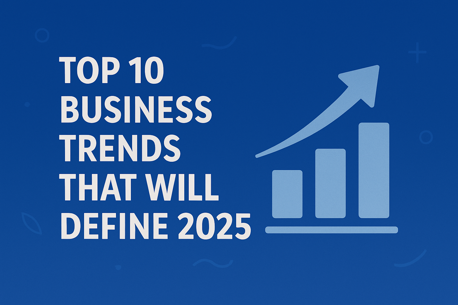 Top Business Trends 2025