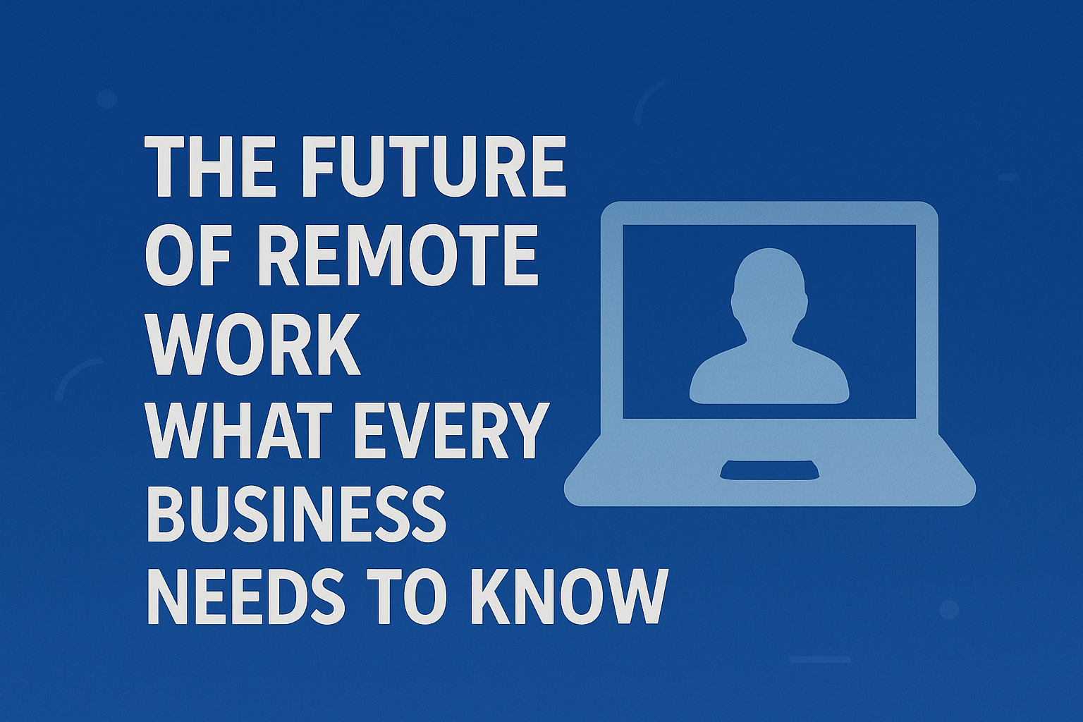 Future of Remote Work 2025