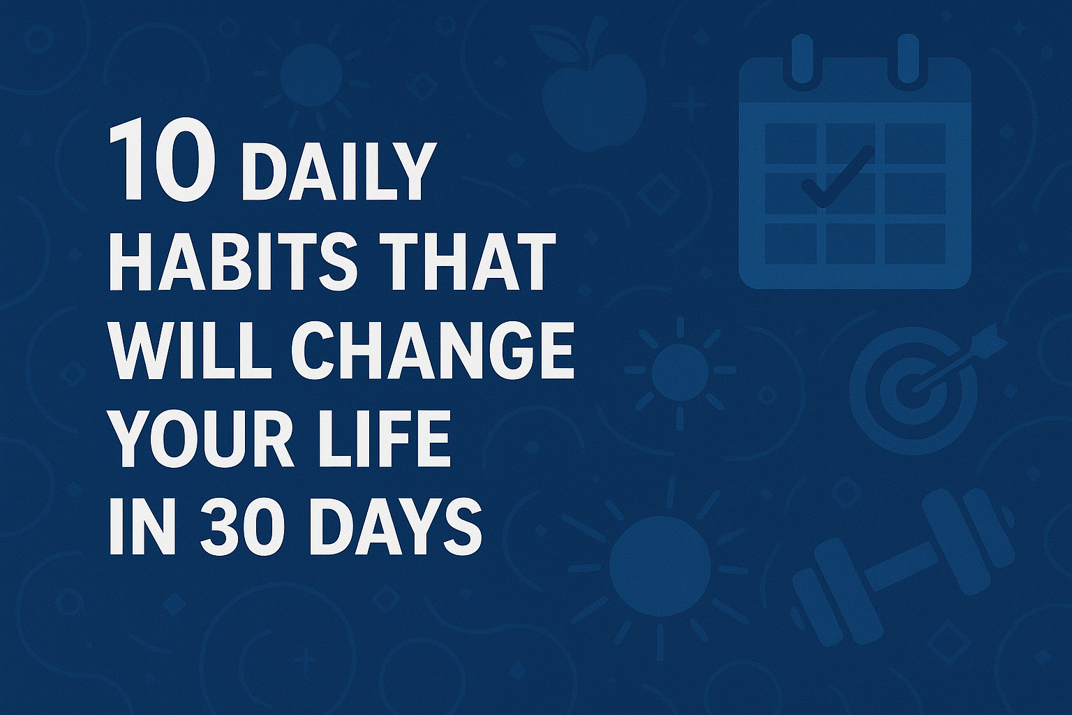 10 Daily Habits